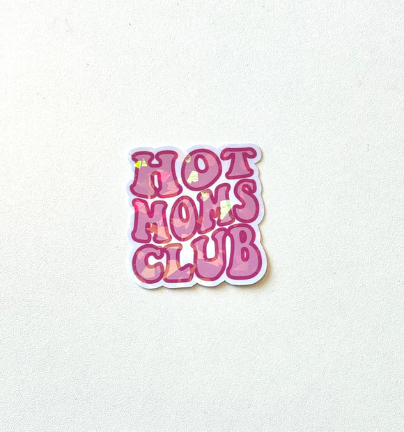 Hot moms club sticker | holographic, glitter, gift for mom, Mother’s Day gift, gift for her, cool mom, mama, water bottle sticker