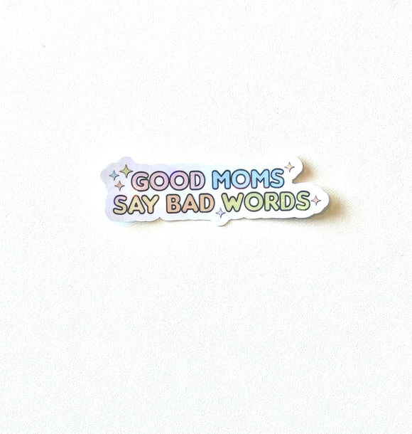 Good moms bad words sticker | holographic, glitter, gift for mom, Mother’s Day gift, gift for her, cool mom, mama, water bottle sticker