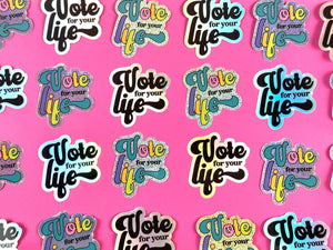 Vote for your life sticker | holographic, glitter, election, human rights, women rights, equality, abortion, vote gift, vote sticker, voter