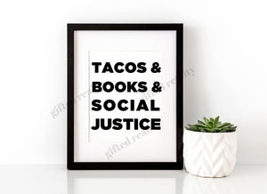 Tacos, Books, Social Justice Wall Art [INSTANT DOWNLOAD]