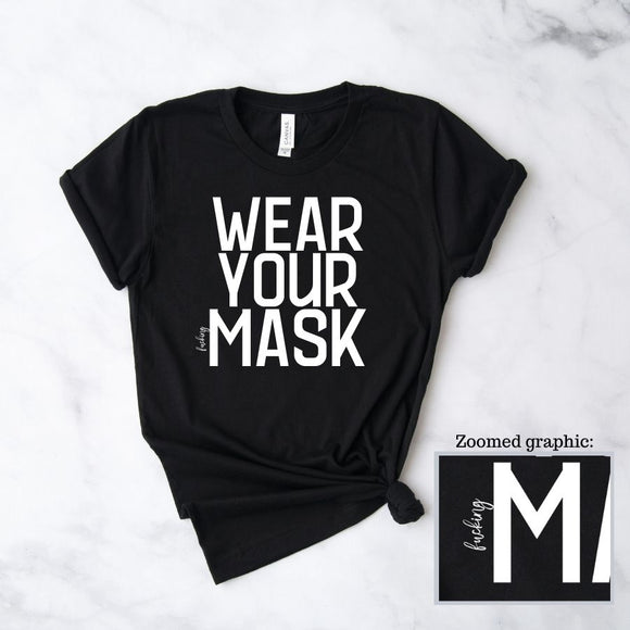 Wear Your Fucking Mask T-Shirt (Unisex)