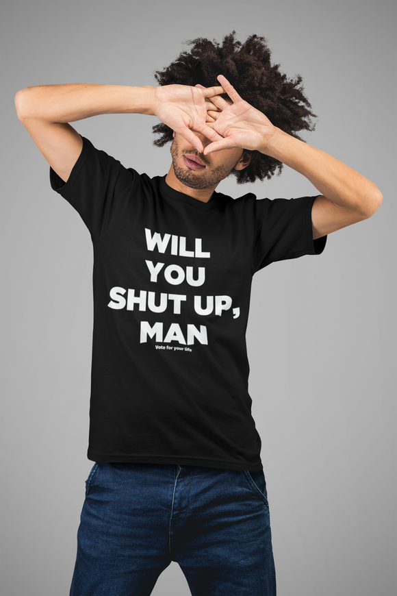black man wearing a black shirt that says Will You Shut Up, Man
