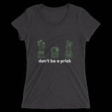 Don't Be a Prick Cactus T-Shirt (Women's)