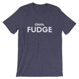 Ohhh, Fudge T-Shirt (Unisex)