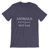 Animals: Friends, NOT Food. T-Shirt (Unisex)