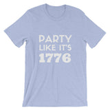 Party Like It's 1776 T-Shirt (Unisex)