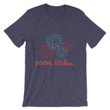 Boom, Bitches T-Shirt (Unisex)