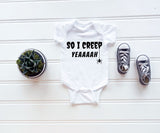 So I Creep One Piece Baby Outfit Bodysuit
