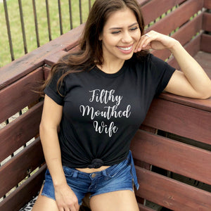 Filthy Mouthed Wife T-Shirt (Unisex)