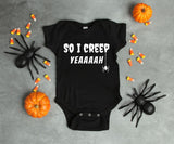 So I Creep One Piece Baby Outfit Bodysuit